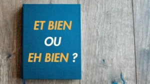 Et bien ou eh bien ? Orthographe